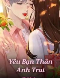 Yêu Bạn Thân Anh Trai