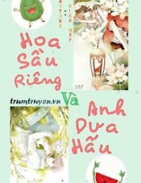 Hoa Sầu Riêng Và Anh Dưa Hấu