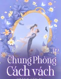 Chung Phòng Cách Vách – Phần 2